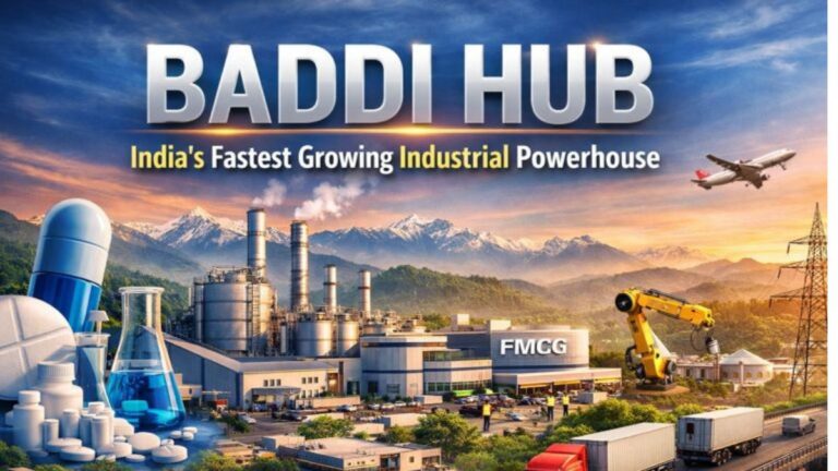 Baddi Hub: India’s Fastest Growing Industrial Powerhouse