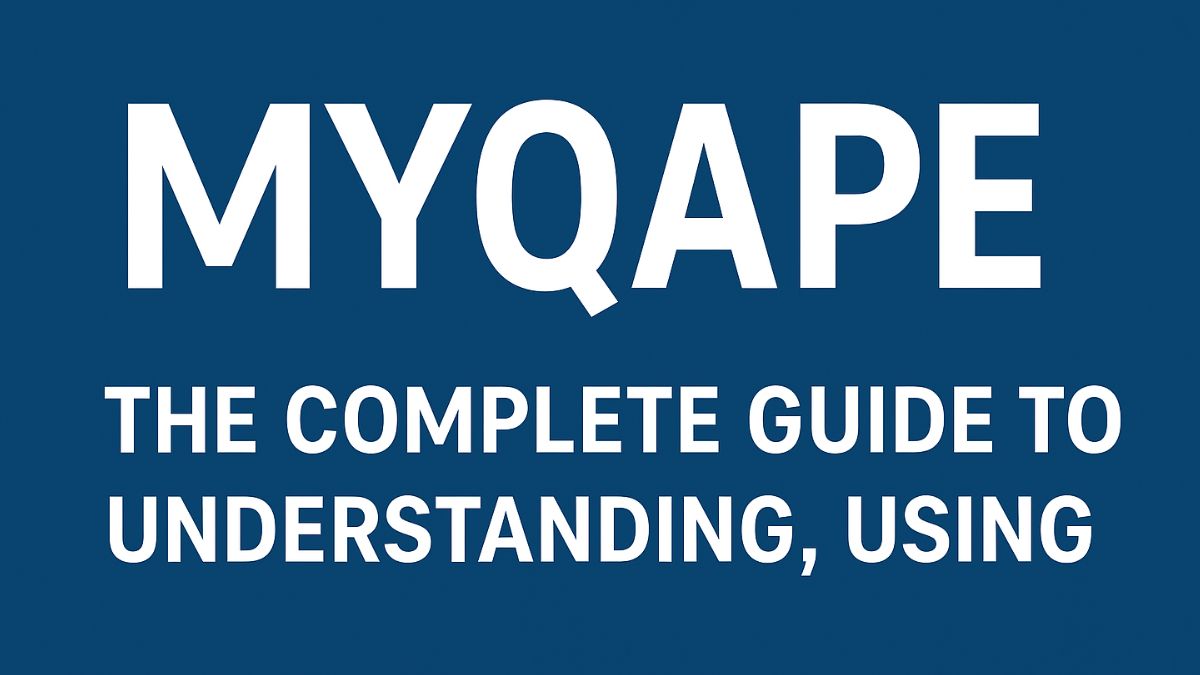 MyQape: The Complete Guide to Understanding, Using.